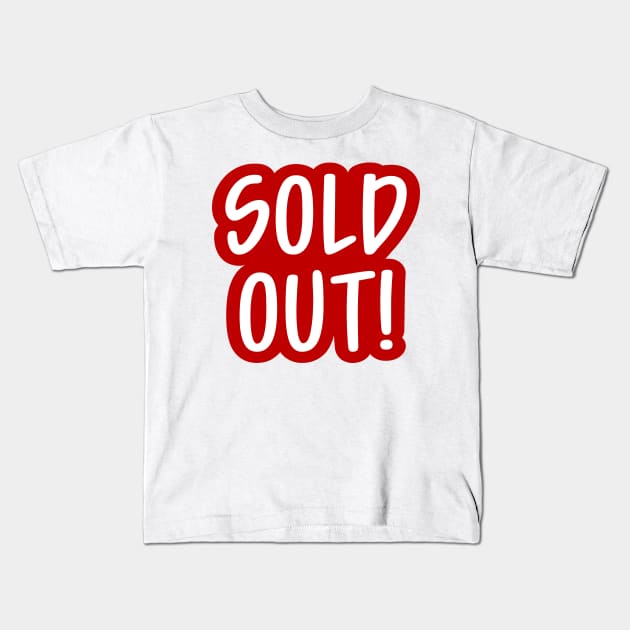 Sold Out Kids T-Shirt by colorsplash